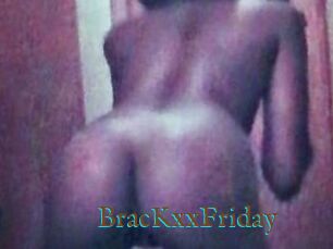 BracKxxFriday