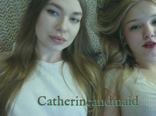 Catherineandmaid