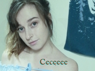 Ceceeee