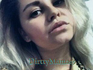 DirttyMama69