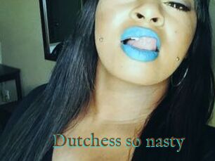 Dutchess_so_nasty_