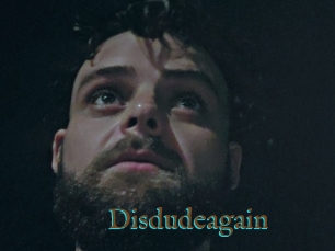 Disdudeagain