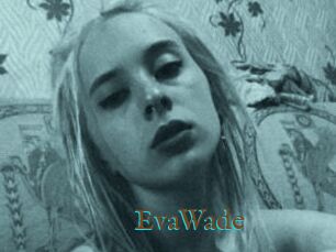 EvaWade