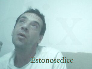 Estonosedice