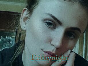 Fridaynight