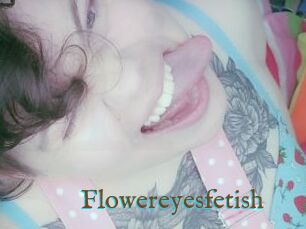 Flowereyesfetish