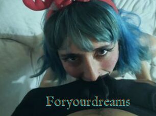 Foryourdreams