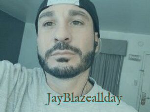 JayBlazeallday