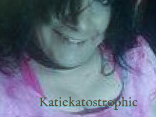 Katiekatostrophic