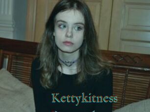 Kettykitness