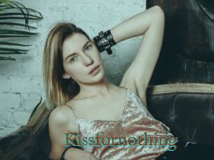 Kissfornothing
