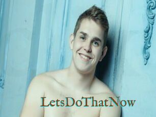 LetsDoThatNow