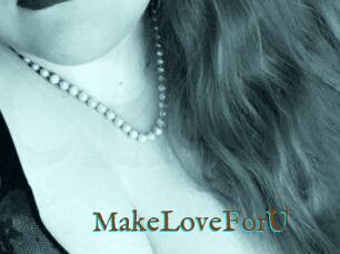 MakeLoveForU