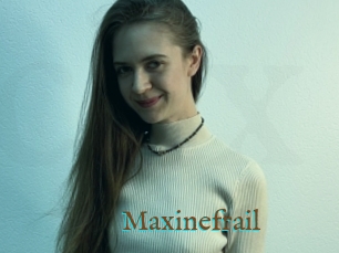 Maxinefrail