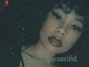Nacrazybeautiful