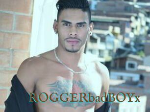 ROGGERbadBOYx