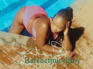 Ratchetjuicylipsy