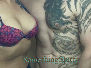 SomethingSIutty