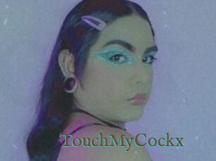 TouchMyCockx