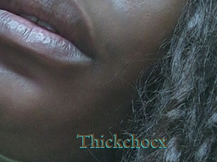 Thickchocx