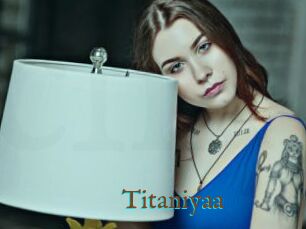 Titaniyaa