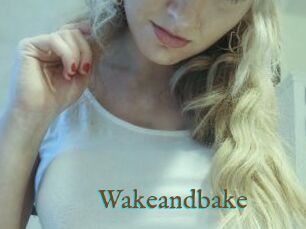 Wakeandbake