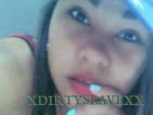 XDIRTYSLAVEXX