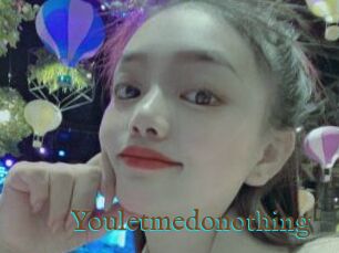Youletmedonothing